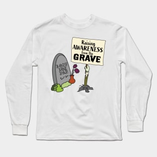 Raising Awareness From The Grave - Zombie Tombstone Long Sleeve T-Shirt